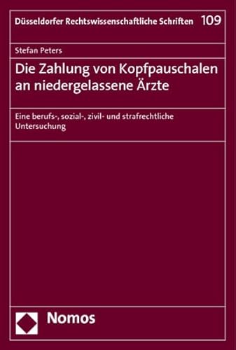 Beispielbild fr Die Zahlung von Kopfpauschalen an niedergelassene rzte Eine berufs-, sozial-, zivil- und strafrechtliche Untersuchung zum Verkauf von Buchpark