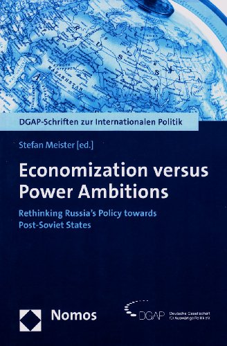 Stock image for Economization Versus Power Ambitions: Rethinking Russia's Policy Towards Post-Soviet States for sale by ThriftBooks-Atlanta