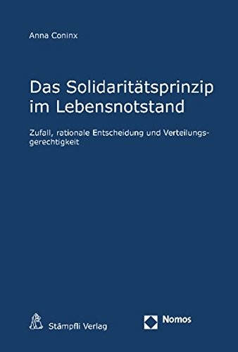 9783832976903: Das Solidaritatsprinzip Im Lebensnotstand: Zufall, Rationale Entscheidung Und Verteilungsgerechtigkeit