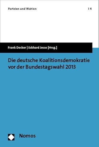Imagen de archivo de Die deutsche Koalitionsdemokratie vor der Bundestagswahl 2013 a la venta por medimops