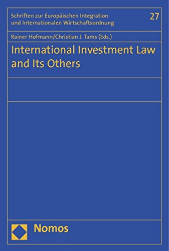 9783832978662: International Investment Law and Its Others (Schriften Zur Europaischen Integration Und Internationalen W)