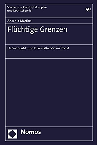 9783832979782: Flchtige Grenzen: Hermeneutik und Diskurstheorie im Recht: 59