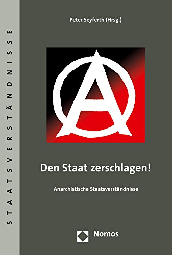 9783832979867: Den Staat Zerschlagen!: Anarchistische Staatsverstandnisse