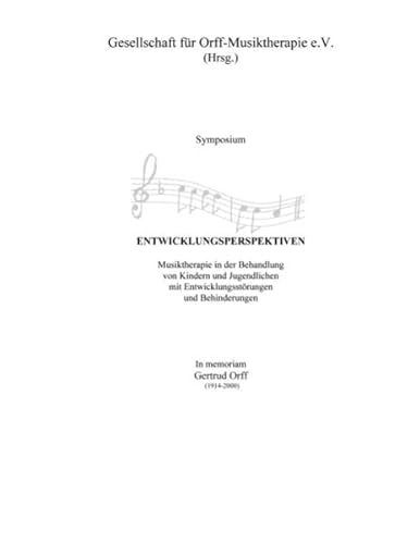 Symposium Entwicklungsperspektiven. (9783833004612) by Gesellschaft FÃ¼r Orff-Musiktherapie E. V. (Hrsg. )