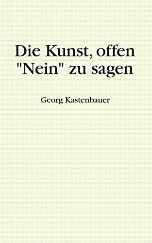 Stock image for Die Kunst, offen "Nein" zu sagen for sale by medimops
