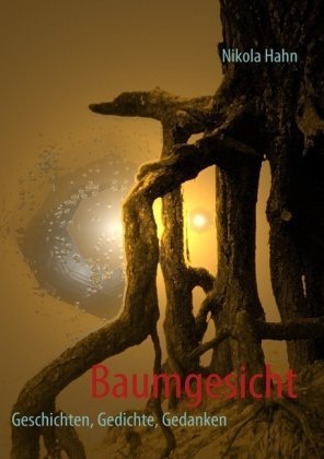 Stock image for Baumgesicht. Geschichten, Gedichte, Gedanken for sale by medimops