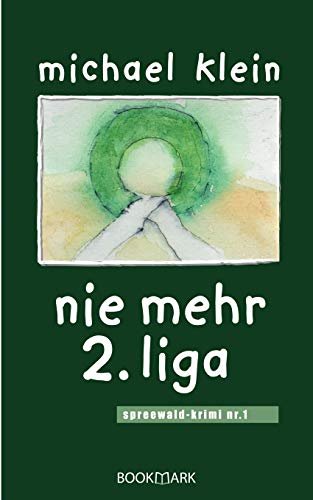 nie mehr 2. liga: spreewald-krimi nr. 1 (German Edition) (9783833007576) by Klein, Michael