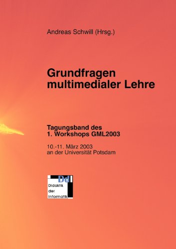Beispielbild fr Grundfragen multimedialer Lehre: Tagungsband des 1. Workshops GML2003 - 10.-11. Mrz 2003 an der Universitt Potsdam zum Verkauf von medimops