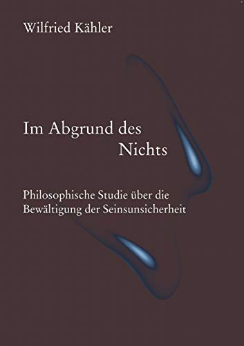 9783833010255: Im Abgrund des Nichts: Philosophische Studie ber die Bewltigung der Seinsunsicherheit