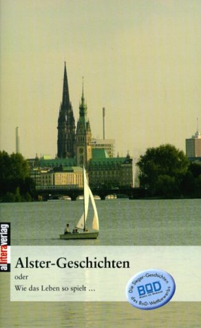 Beispielbild fr Anthologie "Alster-Geschichten". Wie das Leben so spielt. zum Verkauf von medimops