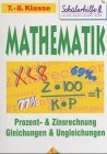 Stock image for Mathematik 7. - 8. Klasse, Prozent- & Zinsrechnung, Gleichungen & Ungleichungen for sale by Gabis Bcherlager