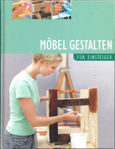 Stock image for M bel gestalten für Einsteiger for sale by medimops