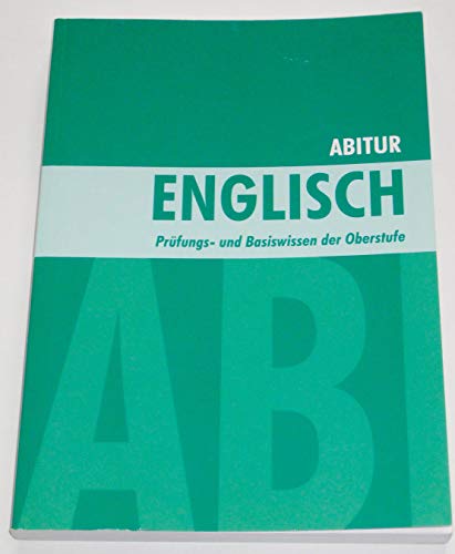 Beispielbild fr Abitur - Englisch Prfungs- und Basiswissen der Oberstufe zum Verkauf von medimops