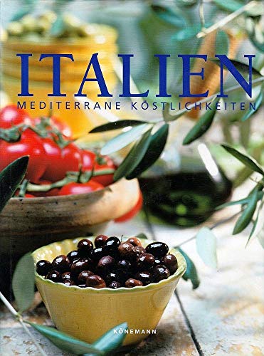 Italien - Mediterrane Köstlichkeiten. Übersetzt aus dem Französischen von Hans-Georg Deggau.