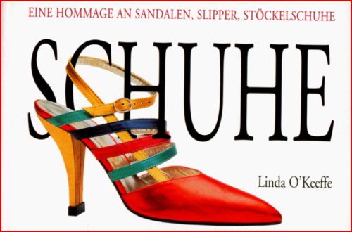 Imagen de archivo de Schuhe. Eine Hommage an Sandalen, Slipper, Stckelschuhe a la venta por medimops