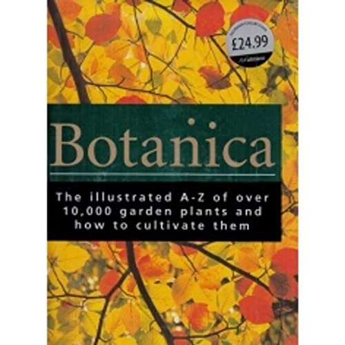 Beispielbild fr Botanica: The Illustrated A-Z of Over 10,000 Garden Plants and How to Cultivate Them zum Verkauf von WorldofBooks