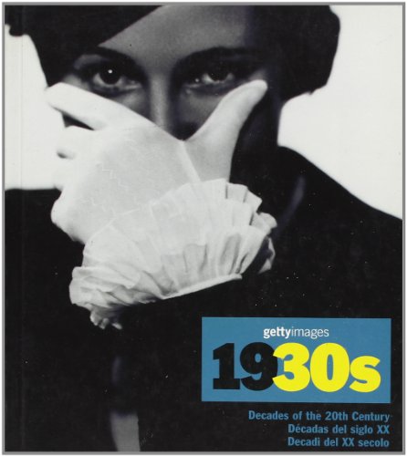 1930s Gettyimages. Decades of the 20th Century (9783833112713) by Nick Yapp