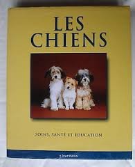 Beispielbild fr Les chiens : Soins, sant et ducation zum Verkauf von medimops