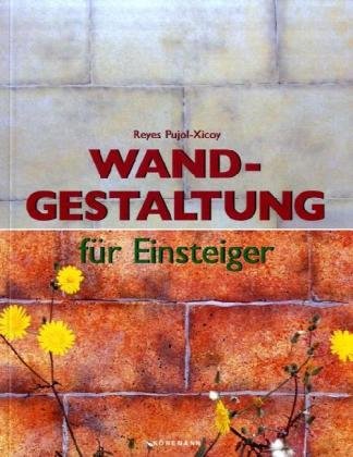 Imagen de archivo de Wandgestaltung fr Einsteiger - guter Zustand a la venta por Weisel