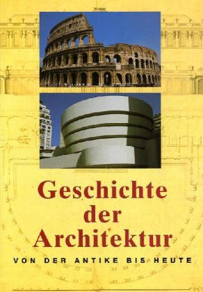 9783833114038: Geschichte der Architektur: Von der Antike bis Heute
