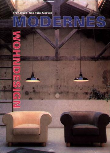 Modernes Wohndesign (9783833114083) by Francisco Asensio Acero