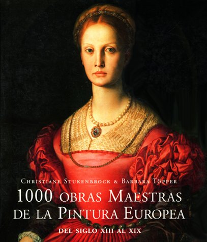 Imagen de archivo de 1000 obras maestras de la pintura europea del s.xiii al xix. a la venta por Iridium_Books