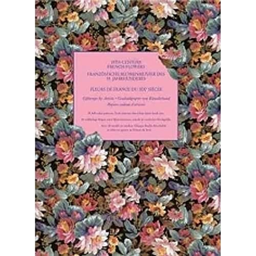 Stock image for 19th - Century French Flowers, Franzsische Blumenmuster des 19.Jahrhunderts (Edio 2005) for sale by Luckymatrix