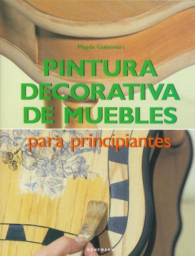 Beispielbild fr Pintura Decorativa Sobre Muebles Para Principiantes (Spanish Edition) zum Verkauf von HPB-Diamond