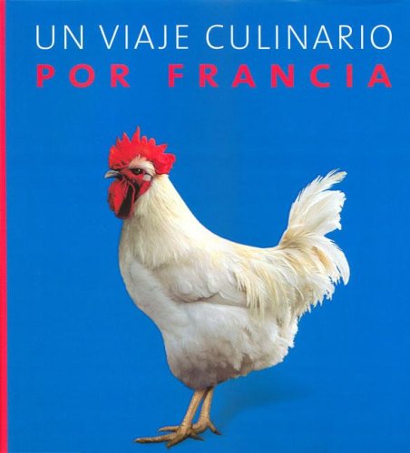 Imagen de archivo de Un Viaje Culinario Por Francia a la venta por ThriftBooks-Atlanta