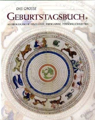 Beispielbild fr Das groe Geburtstagsbuch. Astrologische Einflsse, Ereignisse, Persnlichkeiten zum Verkauf von Studibuch