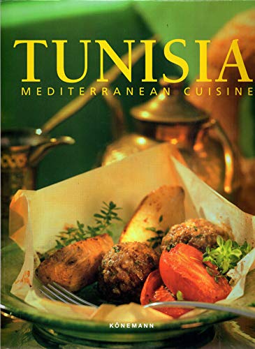 Imagen de archivo de Tunisia: Mediterranean Cuisine a la venta por ThriftBooks-Atlanta