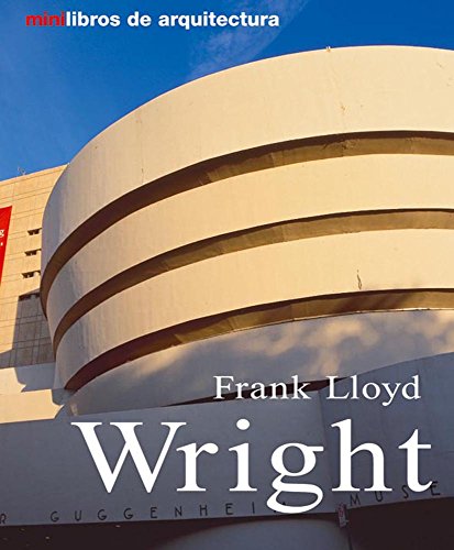 Imagen de archivo de FRANK LLOYD WRIGHT ( MINI LIBROS ARQUITECTURA ) a la venta por Zilis Select Books