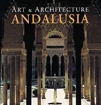 Stock image for Art and Architecture, Andalucia for sale by Goldstone Books