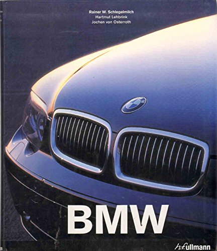 BMW (9783833133275) by Schlegelmilch, Rainer W.; Lehbrink, Hartmut; Von Osterroth, Jochen