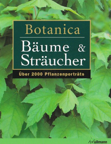 Beispielbild fr Botanica: Bume und Strucher: ber 2000 Pflanzenportraits zum Verkauf von medimops