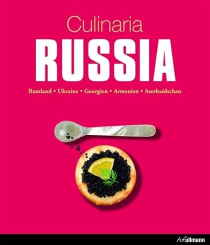 Imagen de archivo de Culinaria Russia: Russland, Ukraine, Georgien, Armenien, Aserbaidschan a la venta por medimops