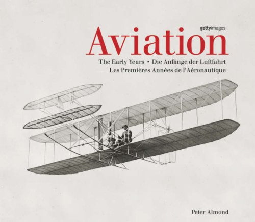 Beispielbild fr Aviation: The Early Years. Die Anfnger der Luftfahrt. Les Premires Annes de l' Aronautique zum Verkauf von medimops