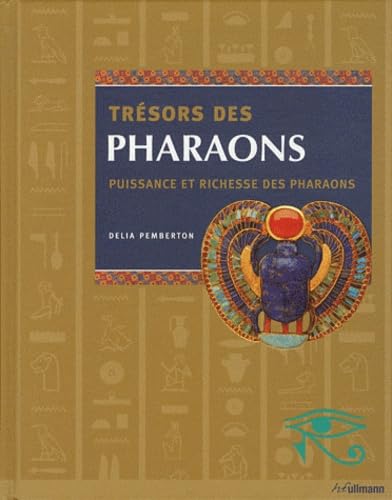 trésors des pharaons ; puissance et richesse des pharaons