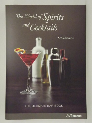 Beispielbild fr The World of Spirits and Cocktails: The Ultimate Bar Book zum Verkauf von SecondSale
