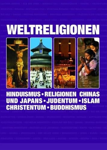 Beispielbild fr Weltreligionen: Hinduismus - Religionen Chinas und Japans - Judentum - Islam - Christentum - Buddhismus zum Verkauf von medimops