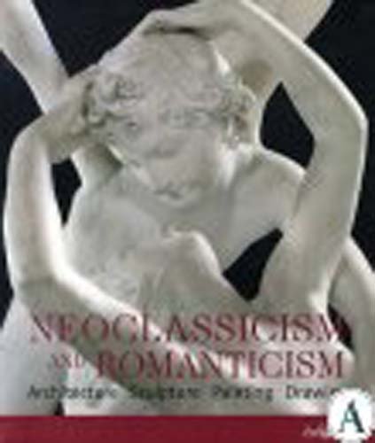 Imagen de archivo de Neoclassicism Romanticism - Architecture Sculpture Painting Drawing a la venta por Read&Dream