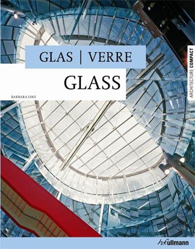 9783833151699: Glas, verre, glass. Ediz. tedesca francese e inglese (Architecture compact)