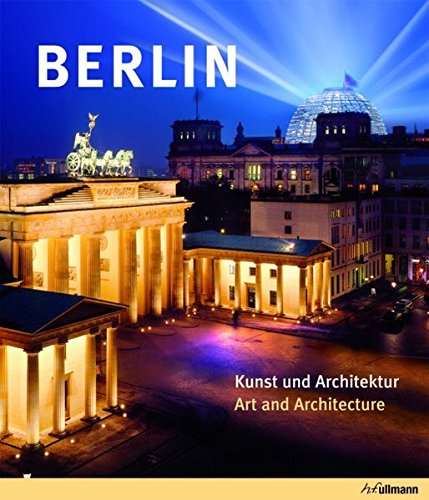 Imagen de archivo de Berlin: Architektur und Kunst / Art and Architecture a la venta por Housing Works Online Bookstore