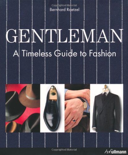 Beispielbild fr Gentleman: A Timeless Guide to Fashion zum Verkauf von BooksRun