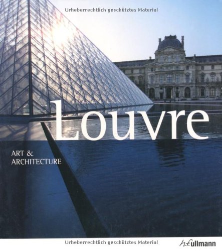 9783833152832: The Louvre: Art & Architecture