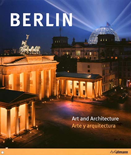 BERLIN . ARTE Y ARQUITECTURA . ART AND ARCHITECTURE . EDICIÓN BILINGÜE INGLÉS-ESPAÑOL