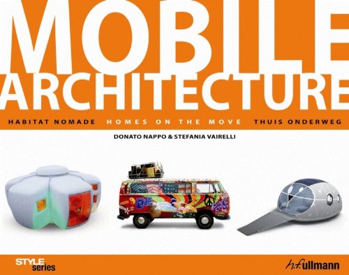 Beispielbild fr Mobile Architecture : Homes On The Move. Habitat Nomade. Thuis Onderweg zum Verkauf von RECYCLIVRE