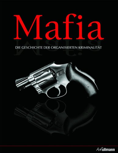 Beispielbild fr Mafia: Die Geschichte der organisierten Kriminalitt zum Verkauf von medimops