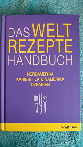 Stock image for Das Weltrezepte Handbuch: Nordamerika, Karibik, Lateinamerika, Ozeanien for sale by medimops