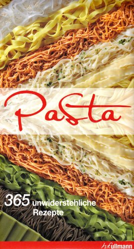 Beispielbild fr Pasta - 365 unwiderstehliche Rezepte zum Verkauf von medimops